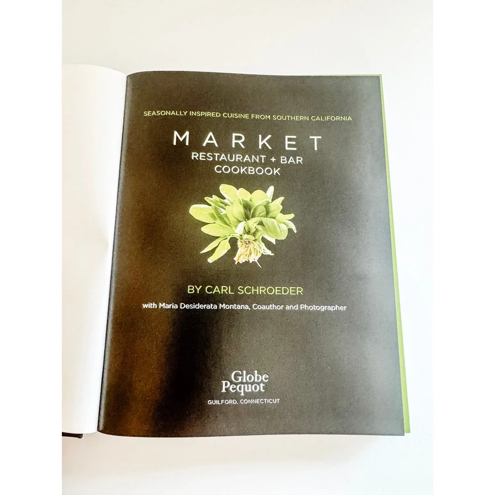 Del Mar Market Restaurant + Bar Cookbook Carl Schroeder Southern California